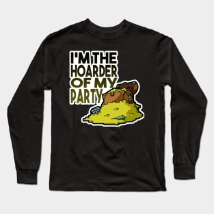 Hoarder of my Party Long Sleeve T-Shirt